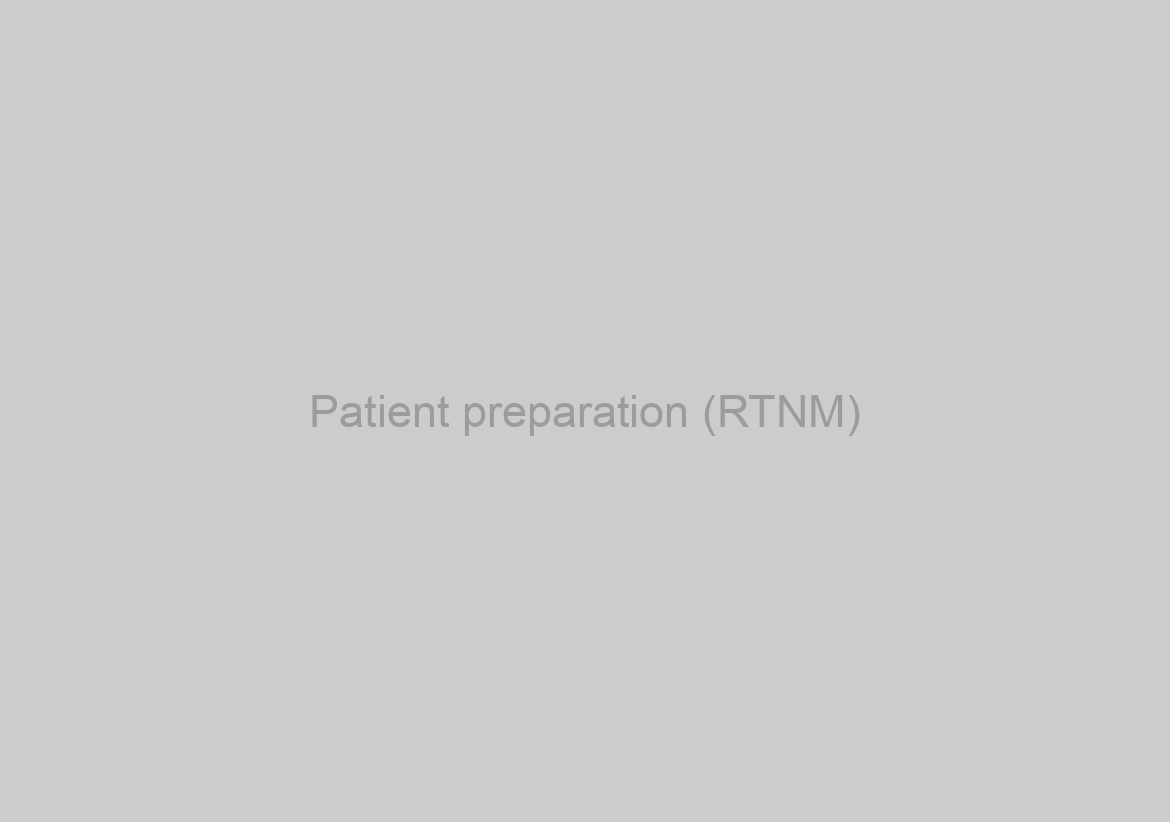 Patient preparation (RTNM)